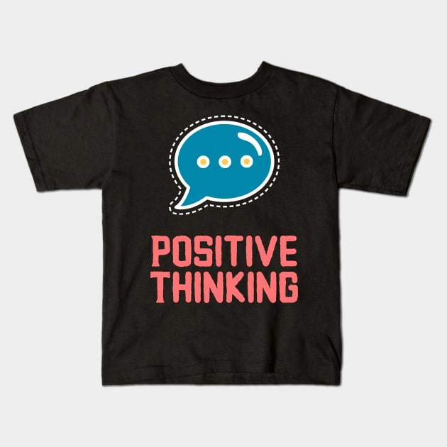 Positive Thinking Kids T-Shirt by Lasso Print